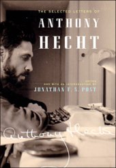 book The Selected Letters of Anthony Hecht