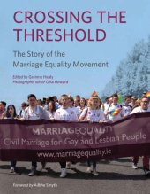 book Crossing the threshold: the story of the Marriage Equality movement