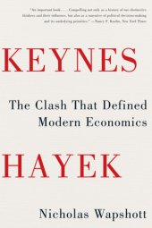 book Keynes Hayek: [the clash that defined modern economics]