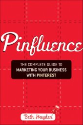 book Pinfluence: the complete guide to marketing your business with Pinterest