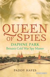 book Queen of spies Daphne Park, Britain's Cold War spy master