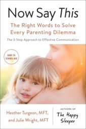 book Now say this: the right words to solve every parenting dilemma