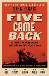 book Five Came Back: A Story of Hollywood and the Second World War