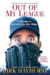 book Out of my league: a rookie's survival in the bigs