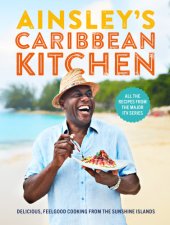 book Ainsley's Caribbean kitchen: full-flavour easy recipes from the major ITV series