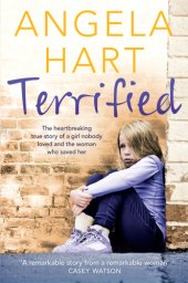 book Terrified: the heartbreaking true story of a girl nobody loved and the woman who saved her