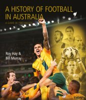 book A History of Football in Australia: a game of two halves