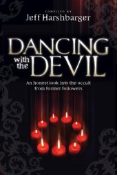 book Dancing with the Devil: an honest look into the occult from former followers