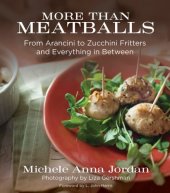 book More than meatballs: from arancini to zucchini fritters and everything in between