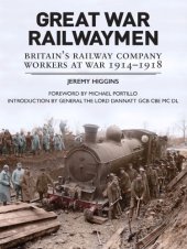 book Great War railwaymen: Britain's railway company workers at war 1914-1918