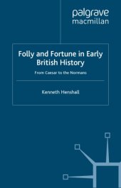 book Folly and fortune in early British history: from Caesar to the Normans