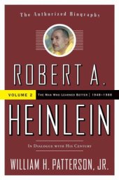 book Robert A. Heinlein: in dialogue with his century. Volume 2, 1948-1988, the man who learned better