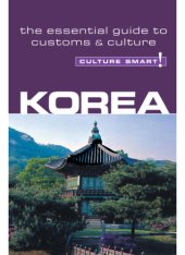 book Korea - Culture Smart!: the Essential Guide to Customs & Culture