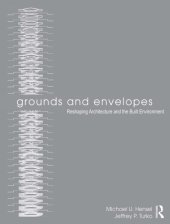 book Grounds and Envelopes: Reshaping Architecture and the Built Environment