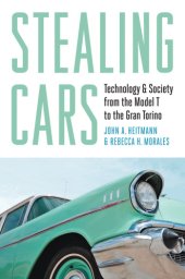 book Stealing cars technology & society from the Model T to the Gran Torino