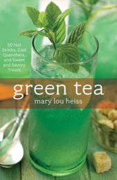 book Green tea: 50 hot drinks, cool quenchers, and sweet and savory treats