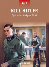 book Kill Hitler: Operation Valkyrie 1944