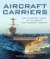 book Aircraft carriers: the illustrated history of the world's most important warships