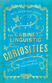 book The Cabinet of Linguistic Curiosities: a Yearbook of Forgotten Words