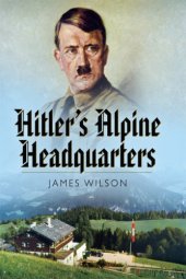 book Hitler's Alpine Headquarters