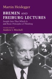 book Bremen and Freiburg lectures: Insight into that which is and Basic principles of thinking