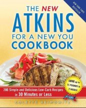 book The New Atkins for a New You Cookbook: 200 Simple and Delicious Low-Carb Recipes in 30 Minutes or Less