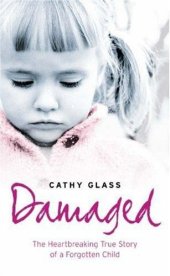 book Damaged: the heartbreaking true story of a forgotten child