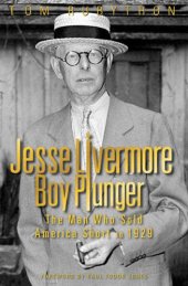 book Jesse Livermore, boy plunger: the man who sold America short in 1929