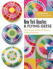 book New York Beauties & Flying Geese: 10 Dramatic Quilts, 27 Pillows, 31 Block Patterns