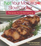 book Not Your Mother's Slow Cooker Recipes for Entertaining