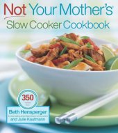 book Not Your Mother's Slow Cooker Cookbook