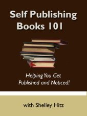 book Self Publishing Books 101: Helping You Get Published and Noticed!