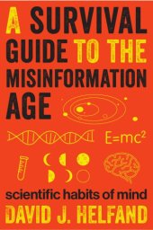 book A survival guide to the misinformation age: scientific habits of mind