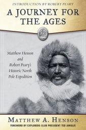 book A journey for the ages, Matthew Henson and Robert Peary's historic North Pole journey