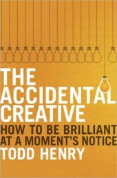 book The accidental creative: how to be brilliant at a moment's notice