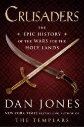 book Crusaders: the epic history of the wars for the holy lands