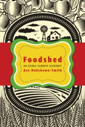 book Foodshed: an edible Alberta alphabet