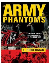 book An Army of Phantoms: American Movies and the Making of the Cold War