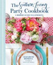 book The Southern Living party cookbook: a modern guide to gathering