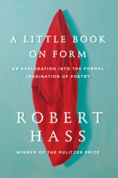 book A little book on form: an exploration into the formal imagination of poetry