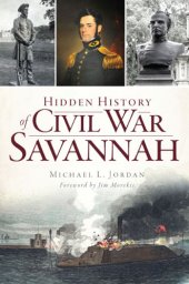 book Hidden History of Civil War Savannah