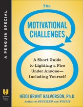 book The 8 motivational challenges: a short guide to lighting a fire under anyone--including yourself