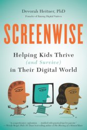 book Screenwise: helping kids thrive (and survive) in their digital world