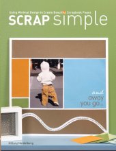 book Scrap Simple: Using Minimal Design to Create Beautiful Scrapbook Pages