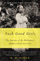 book Such good girls: the journey of the Holocaust's hidden child survivors