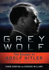 book Grey wolf: the escape of Adolf Hitler: the case presented