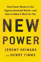 book New power: how movements build, businesses thrive, and ideas catch fire in our hyper-connected world