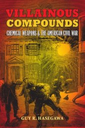 book Villainous compounds: chemical weapons & the American Civil War