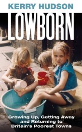 book Lowborn: growing up, getting away and returning to Britain's poorest towns