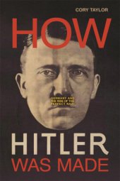 book How Hitler was made: Germany and the rise of the perfect nazi